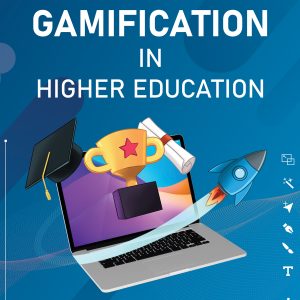GAMIFICATION  IN  HIGHER EDUCATION